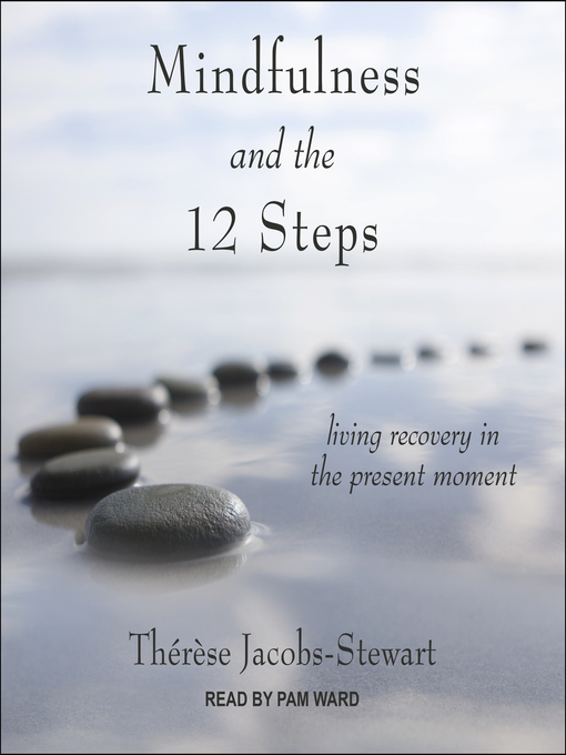 Title details for Mindfulness and the 12 Steps by Thérèse Jacobs-Stewart - Wait list